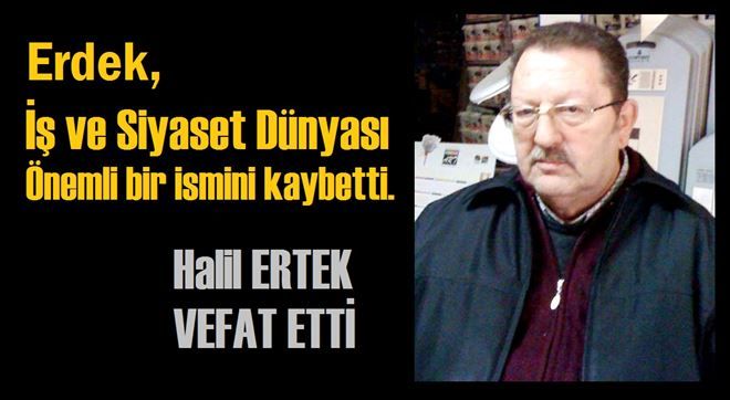 Halil Ertek vefat etti