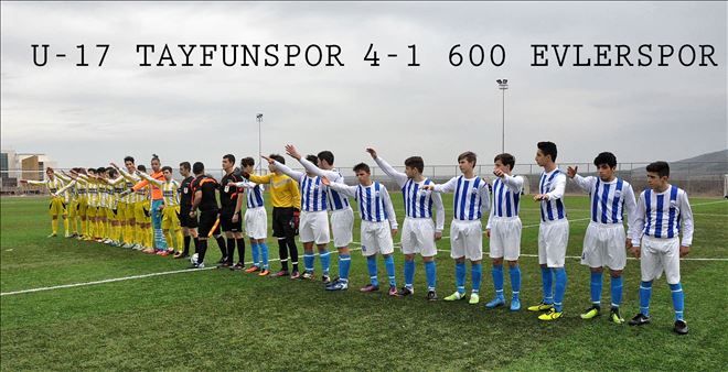 U-17 lig de Tayfun, 6oo Evler´i 4-1 ile geçti.
