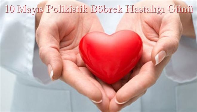 10 Mayıs Polikistik Böbrek Hastalığı Günü