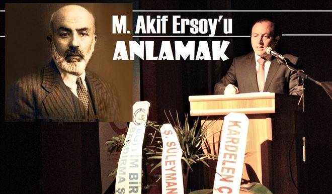 Mehmet Akif Ersoy anıldı.