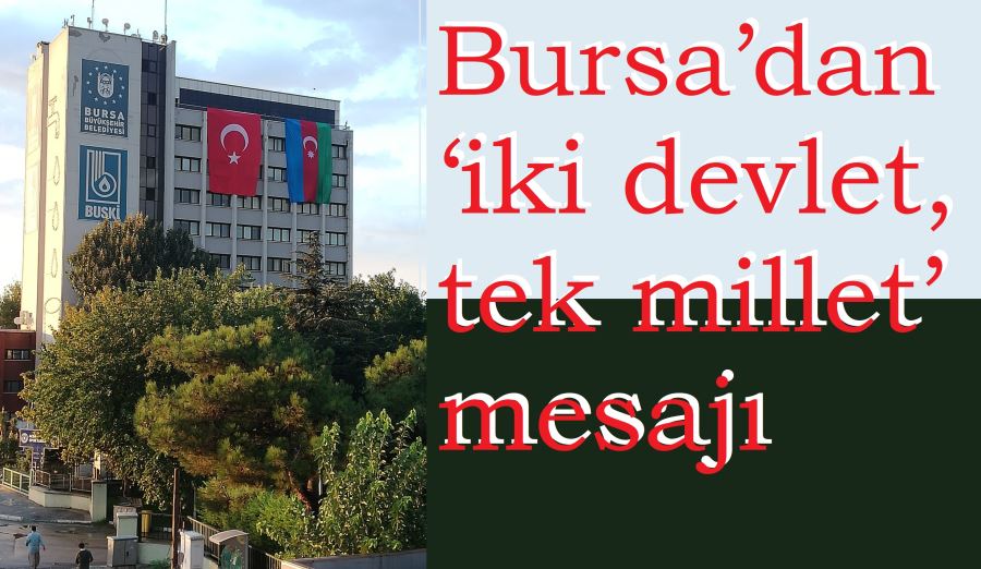Bursa’dan ‘iki devlet, tek millet’ mesajı