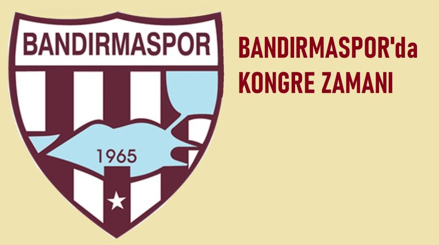 Bandırmaspor’un genel kurulu 17 Mayıs’ta