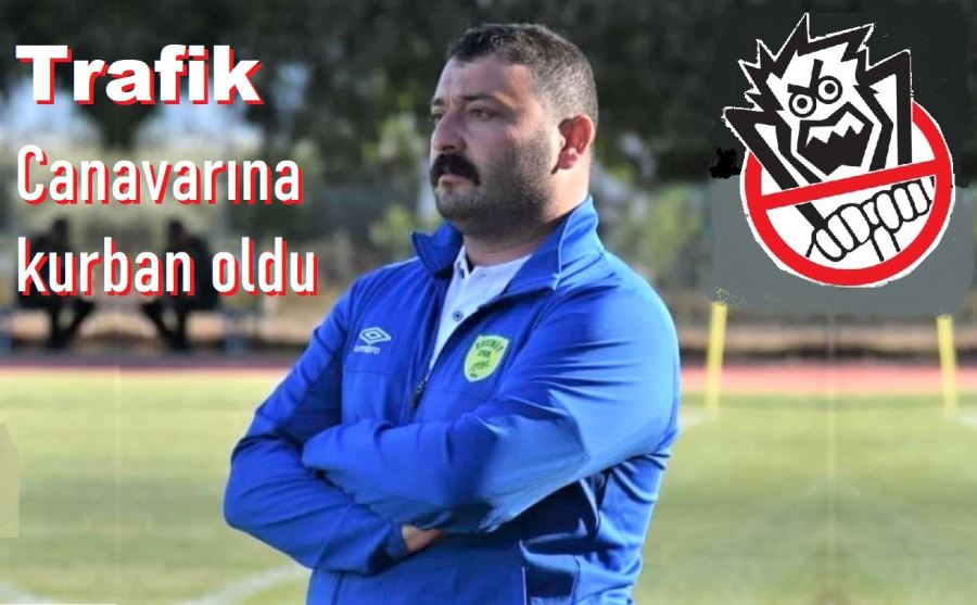 Edremitspor antrenörü Trafik kazasında hayatını kaybetti.