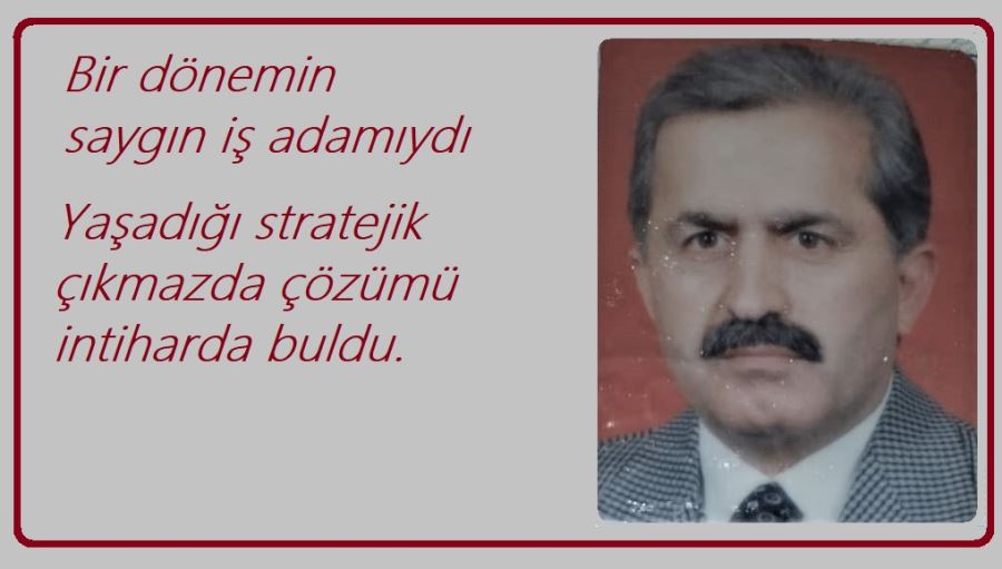 İş adamı Mehmet Okyay intihar etti.