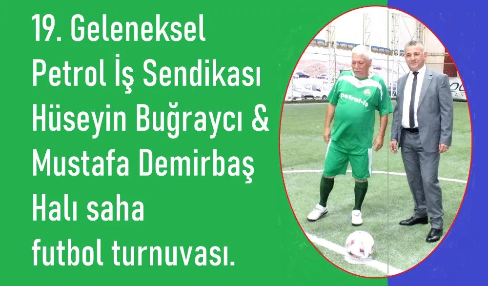 Efsane kramponlar, Hüseyin Buğdaycı & Mustafa Demirbaş Halı saha futbol turnuvasında buluştu.