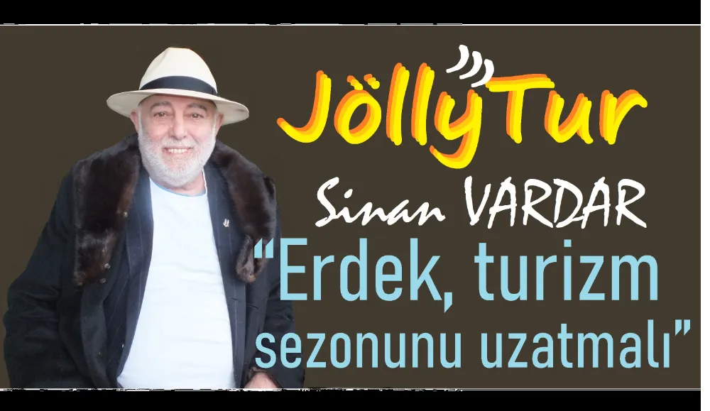 Turizmci Sinan Vardar “Erdek, turizm sezonunu uzatmalı”