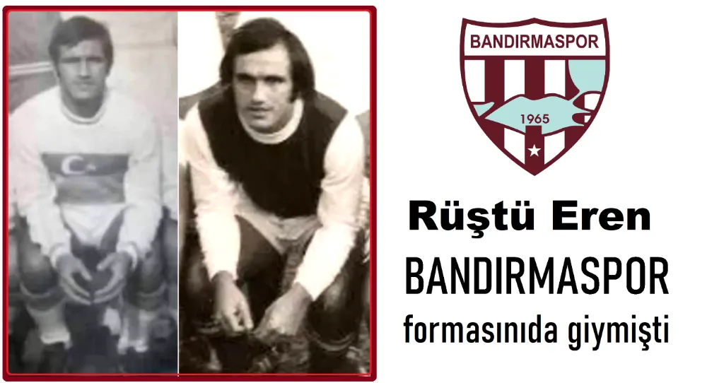 Bandırmaspor’un eski futbolcusu Rüştü vefat etti