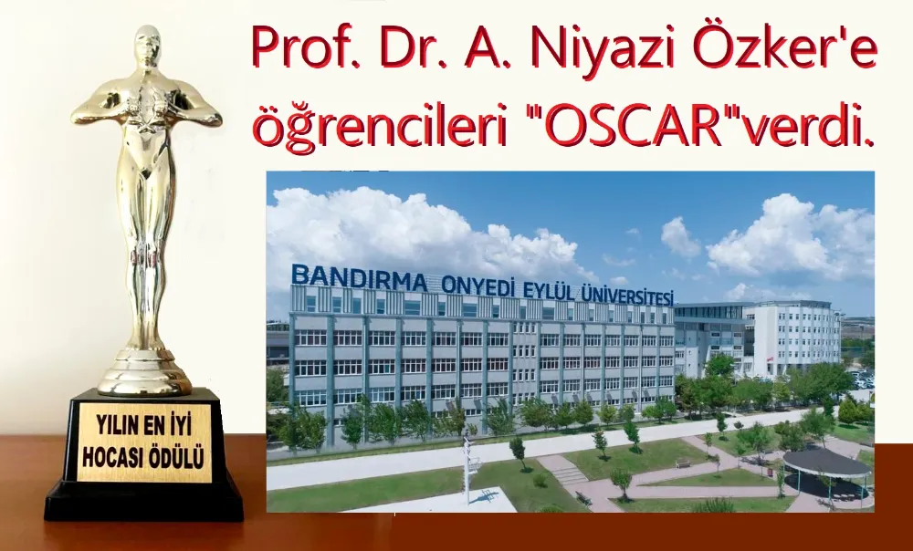 Prof. Dr. Özker Manevi değeri büyük Oscar aldı.