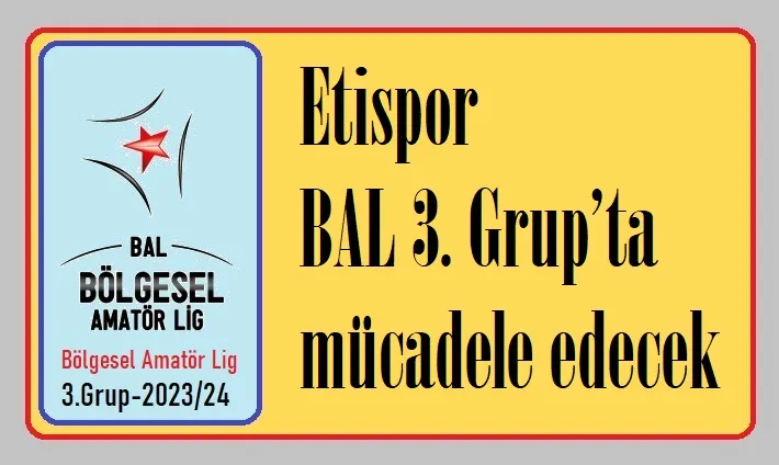 Etispor BAL 3. Grup’ta