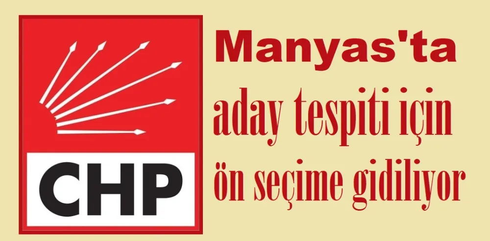 CHP Manyas’ta eğilim yoklaması yapacak