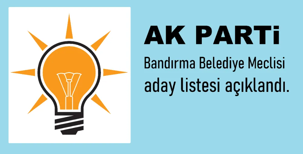 AK Parti aday listesini açıkladı.