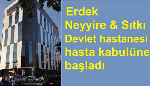 Erdek Neyyire & Sıtkı devlet hastanesi hizmete başladı