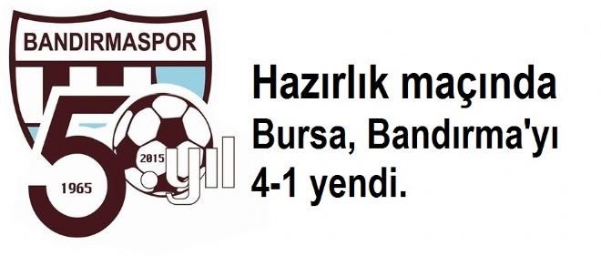 Hazırlık maçında Bursa 4-1 Bandırma