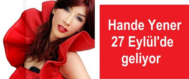 Hande Yener Konseri 27 Eylül