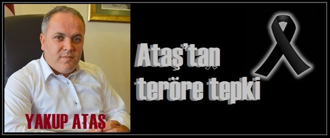 Ataş´tan teröre tepki