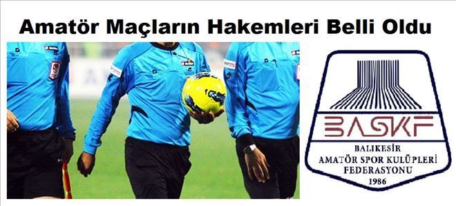 Amatör maçların hakemleri belli oldu