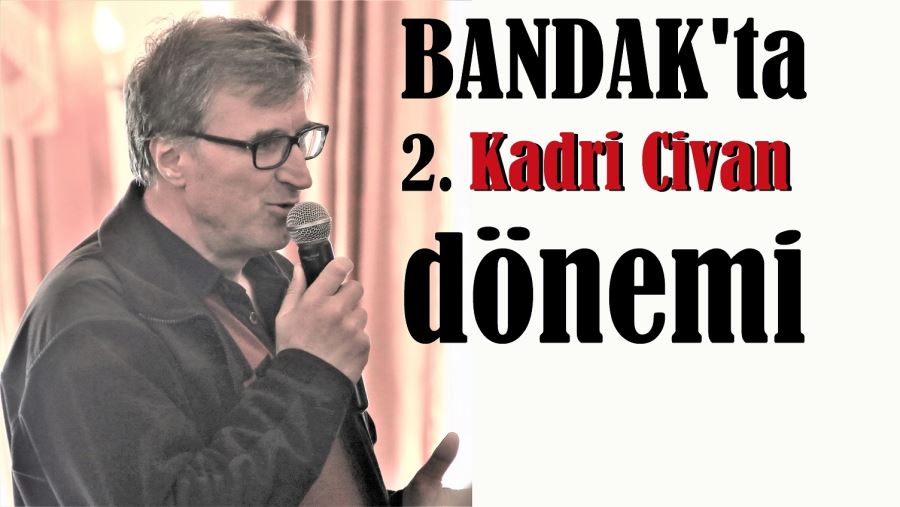 BANDAK başkanlığına Kadri Civan getirildi