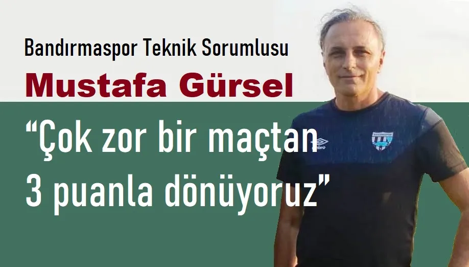 Teknik Direktör Gürsel: “Çok zor bir maçtan 3 puanla dönüyoruz”