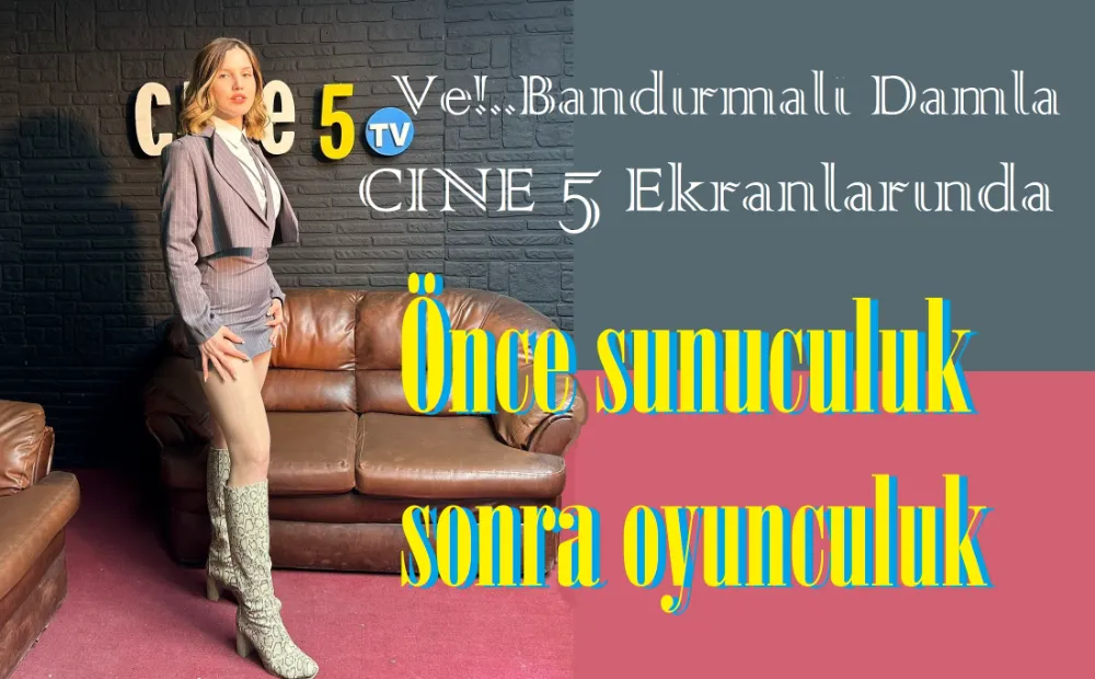 Bandırmalı Damla CINE 5’te