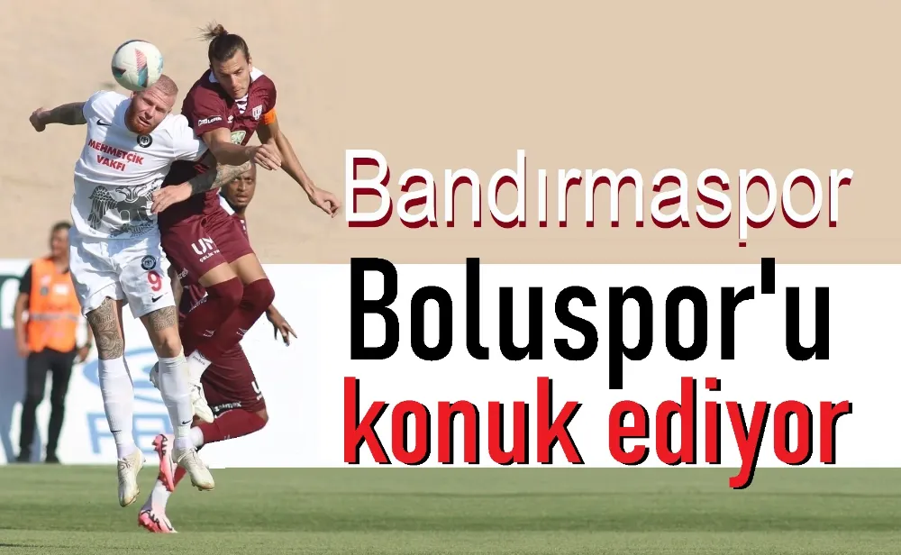 Bandırmaspor’un rakibi Boluspor