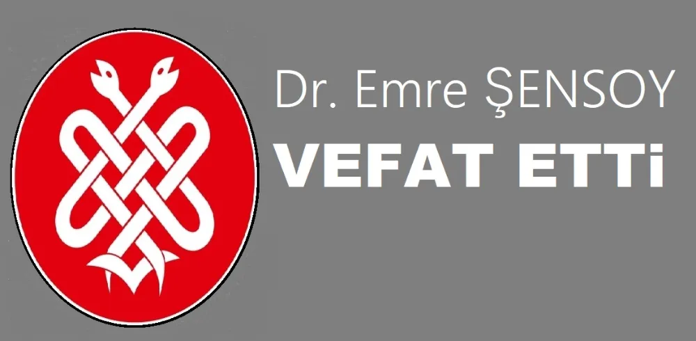 Dr. Emre Şensoy vefat etti