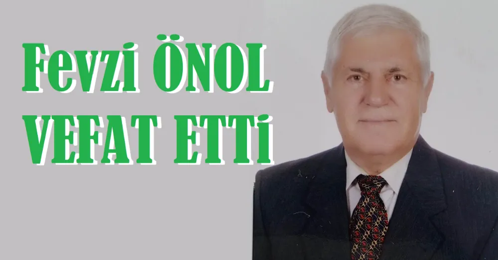 Fevzi Önol vefat etti.