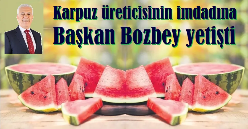 Başkan Bozbey, siyasi tecrübesi ile batan üreticilerin imdadına yetişti.