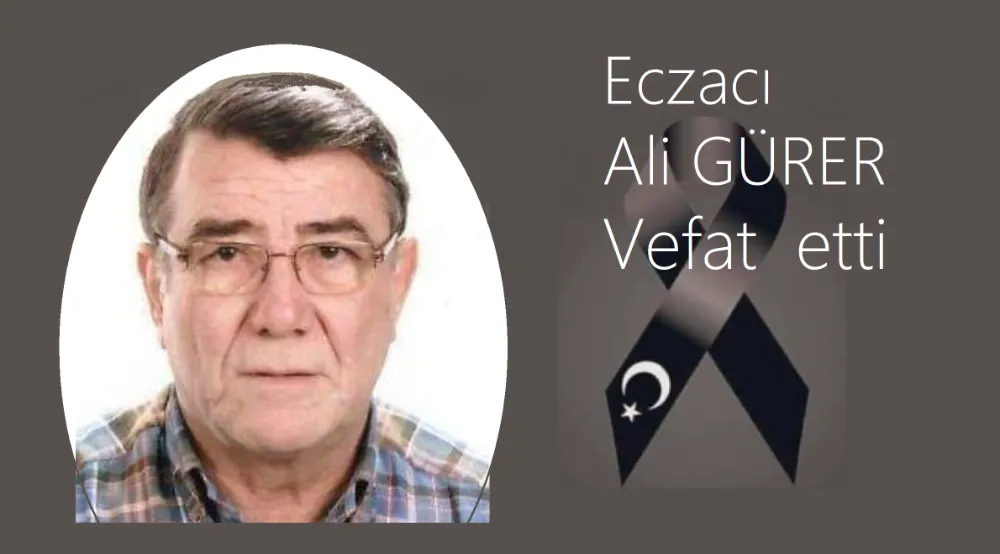 Eczacı Ali Bülent Gürer vefat etti.