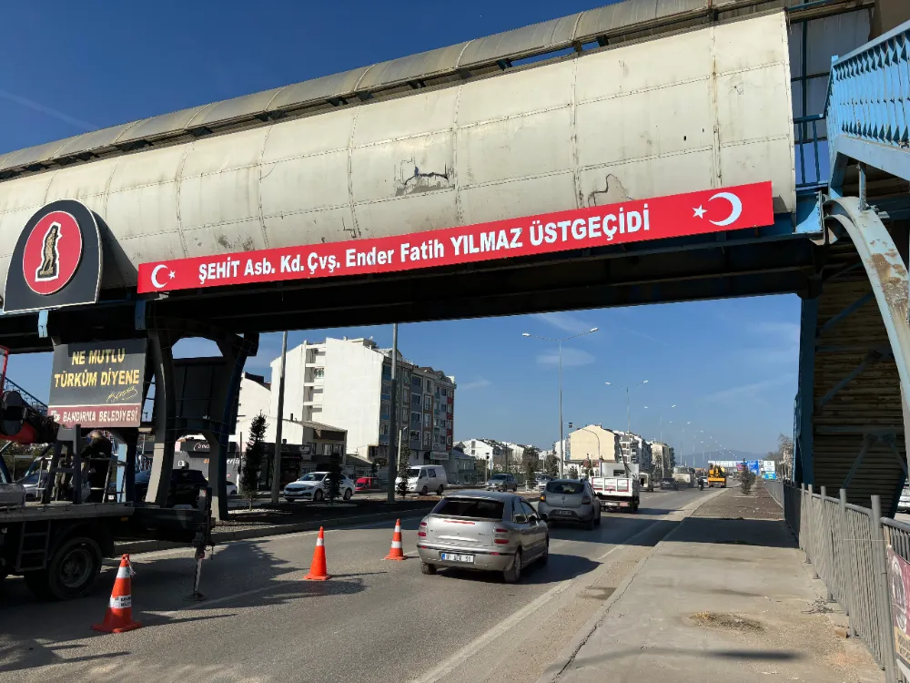 ŞEHİT ENDER FATİH YILMAZ’IN ADI ÜST GEÇİTTE YENİDEN YERİNİ ALDI