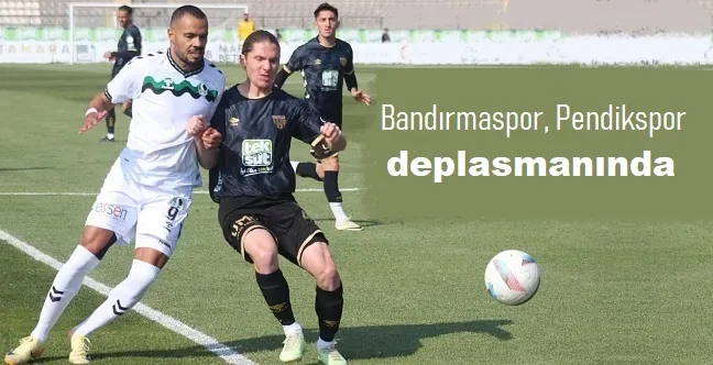 Bandırmaspor, Pendikspor deplasmanında