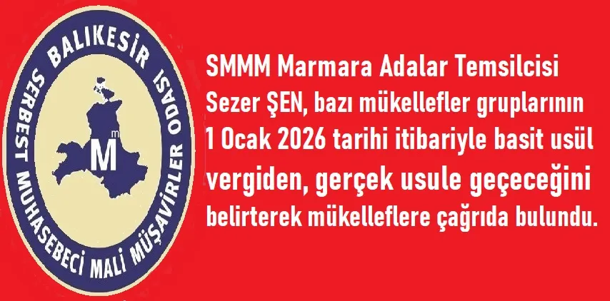  1 Ocak Basit Usul Vergilendirmeden, Gerçek Usul Vergilendirmeye geçiş olacak