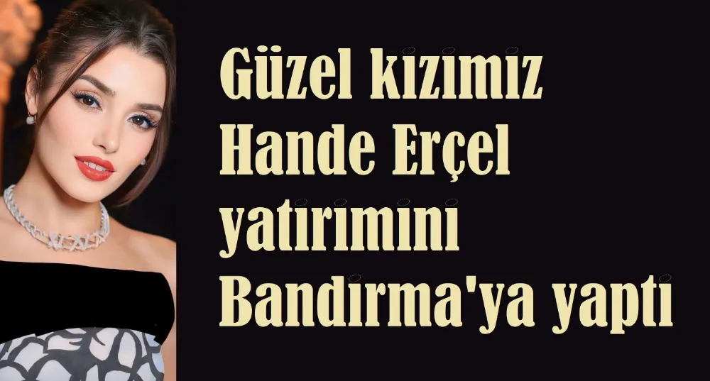 Hande Erçel, Bandırma