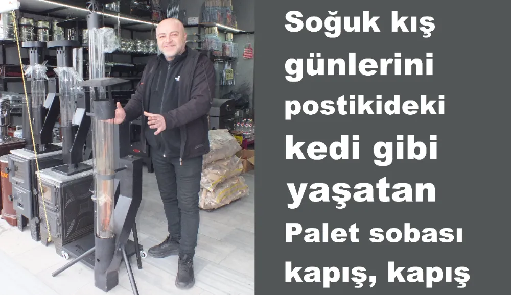 Soğuğa meydan okuyanların sobası