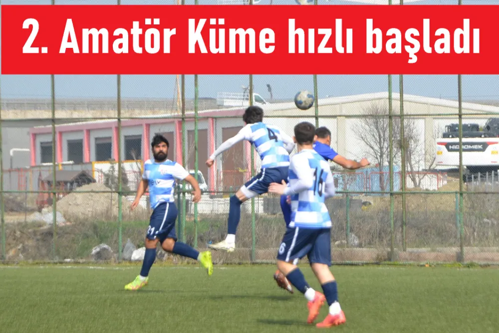 2. Amatör Kümede perde 31 golle açıldı