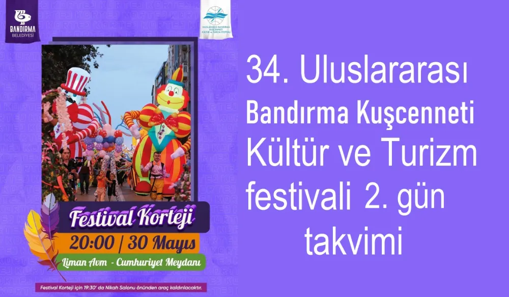 34. Uluslararası Bandırma Kuşcenneti Kültür ve Turizm festivali devem ediyor.