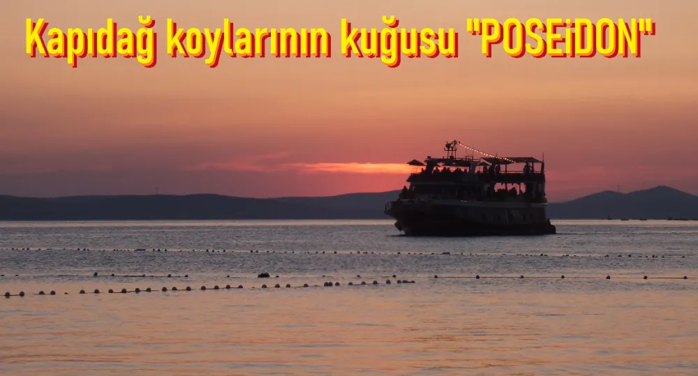 ERDEK TATİLCİSİNİN TEK SEÇENEĞİ POSEİDON GEZİLERİ 