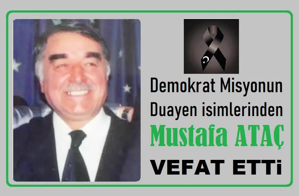 Mustafa Ataç vefat etti.
