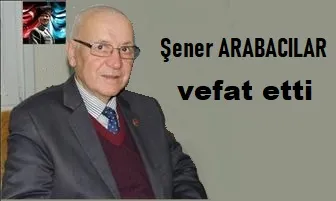 Önceki Dönem Sunullah Mahallesi Muhtarı Şener Arabacılar (79) vefat etti.
