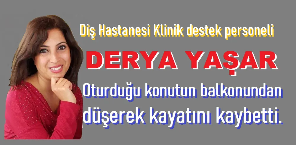 Diş Hastanesi Personelinin acı kaybı