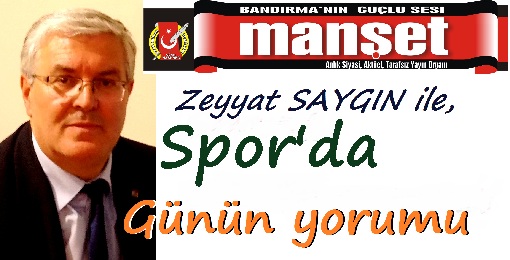 Spor`da Günün yorumu;