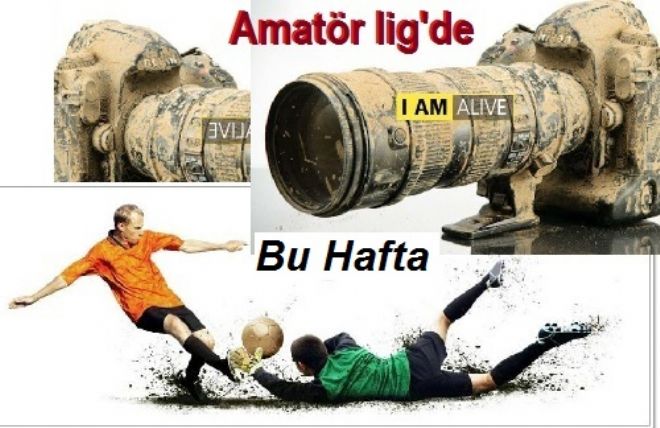 Amatör ligler de bu hafta