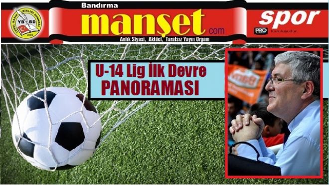 U-14 Lig İlk Devre Panoraması