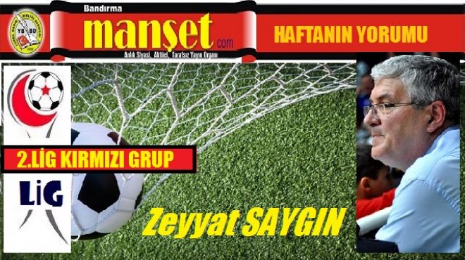 2.lig Kırmızı grup`ta Haftanın yorumu